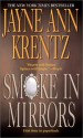 Smoke in Mirrors - Jayne Ann Krentz