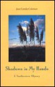 Shadows in My Hands: A Southwestern Odyssey - Jane Candia Coleman