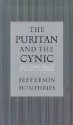 The Puritan and the Cynic: Moralists and Theorists in French and American Letters - Jefferson Humphries