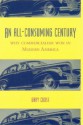 An All-Consuming Century: Why Commercialism Won in Modern America - Gary Cross