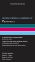 Oxford American Handbook of Pediatrics (Oxford American Handbooks of Medicine (Quality Paperback)) - F. Bruder Stapleton, Robert C. Tasker, Robert J. McClure, Carlo L. Acerini