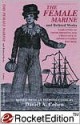 The Female Marine and Related Works: Narratives of Cross-Dressing and Urban Vice in America's Early Republic - Daniel A. Cohen