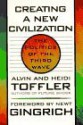 Creating a New Civilization: The Politics of the Third Wave - Alvin Toffler, Heidi Toffler