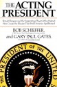 The Acting President - Bob Schieffer, Gary Paul Gates