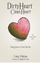 Dirty Heart Clean Heart - Casey Watson, Charles D. Fox