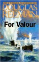 For Valour (The Modern Naval Fiction Library) - Douglas Reeman