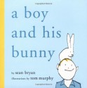 A Boy and His Bunny - Sean Bryan, Tom Murphy