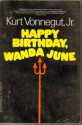 Happy Birthday, Wanda June - Kurt Vonnegut