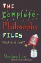 The Complete Philosophy Files. by Stephen Law - Stephen Law, Daniel Postgate