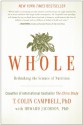 Whole: Rethinking the Science of Nutrition - T. Colin Campbell, Howard Jacobson