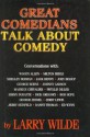 Great Comedians Talk About Comedy - Larry Wilde