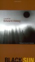 Black Sun - Edward Abbey, Charles Bowden, John Nichols