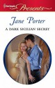 A Dark Sicilian Secret - Jane Porter