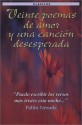 Veinte Poemas de Amor y una Canción Desesperada (Spanish Edition) - Pablo Neruda