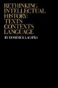 Rethinking Intellectual History: Texts, Contexts, Language - Dominick Lacapra