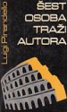 Šest osoba traži autora - Luigi Pirandello