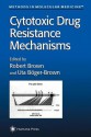 Methods in Molecular Medicine, Volume 28: Cytotoxic Drug Resistance Mechanisms - Robert K. Brown, Uta Böger-Brown