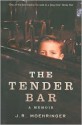 The Tender Bar - J.R. Moehringer