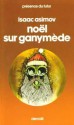 Noël sur Ganymède - Isaac Asimov, Jane Fillion