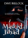 Masked Jihad - David Bullock, Tim Marquitz