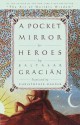 A Pocket Mirror for Heroes - Christopher Maurer, Baltasar Gracian