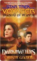 Shadow of Heaven (Star Trek Voyager, #21; Dark Matters, #3) - Christie Golden