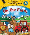 On the Farm (My First Creativity Activity Books) - Emily Stead