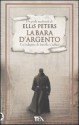 La bara d'argento - Ellis Peters, Elsa Pelitti