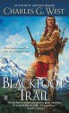 The Blackfoot Trail - Charles G. West