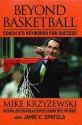 Beyond Basketball: Coach K's Keywords for Success - Mike Krzyzewski, Jamie Spatola, Jamie K. Spatola