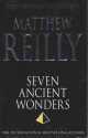 Seven Ancient Wonders - Matthew Reilly