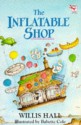 The Inflatable Shop - Willis Hall, Babette Cole