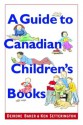 A Guide to Canadian Children's Books in English - Deirdre Baker, Ken Setterington