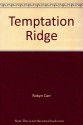 Temptation Ridge - Robyn Carr, Thérèse Plummer