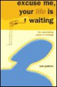 Excuse Me, Your Life is Waiting: The Astonishing Power of Feelings - Lynn Grabhorn