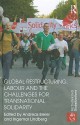 Global Restructuring, Labour and the Challenges for Transnational Solidarity - Andreas Bieler, Ingemar Lindberg