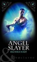 Angel Slayer (Of Angels and Demons #1) - Michele Hauf