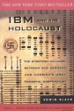 IBM and the Holocaust: The Strategic Alliance Between Nazi Germany and America's Most Powerful Corporation - Edwin Black