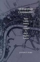 Metropolitan Communities: Trade Guilds, Identity, and Change in Early Modern London - Joseph Ward