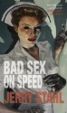 Bad Sex On Speed: A Novel - Jerry Stahl