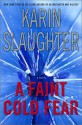 A Faint Cold Fear - Karin Slaughter