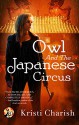 Owl and the Japanese Circus - Kristi Charish