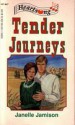 Tender Journeys (Heartsong Presents #47) - Janelle Jamison