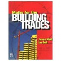 Maths for the Building Trades - James Kidd, Ian Bell