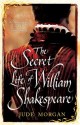 The Secret Life of William Shakespeare - Jude Morgan