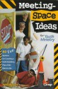 Meeting Space Ideas for Youth Ministry: 80 Fun Options to Create a Faith Building Place Kids Wnat to Be - Todd Outcalt