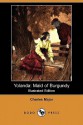 Yolanda: Maid of Burgundy (Illustrated Edition) (Dodo Press) - Charles Major, Charlotte Weber Ditzler