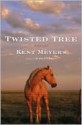 Twisted Tree - Kent Meyers