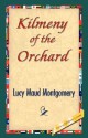 Kilmeny of the Orchard - L.M. Montgomery