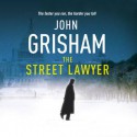 The Street Lawyer - John Grisham, Frank Muller